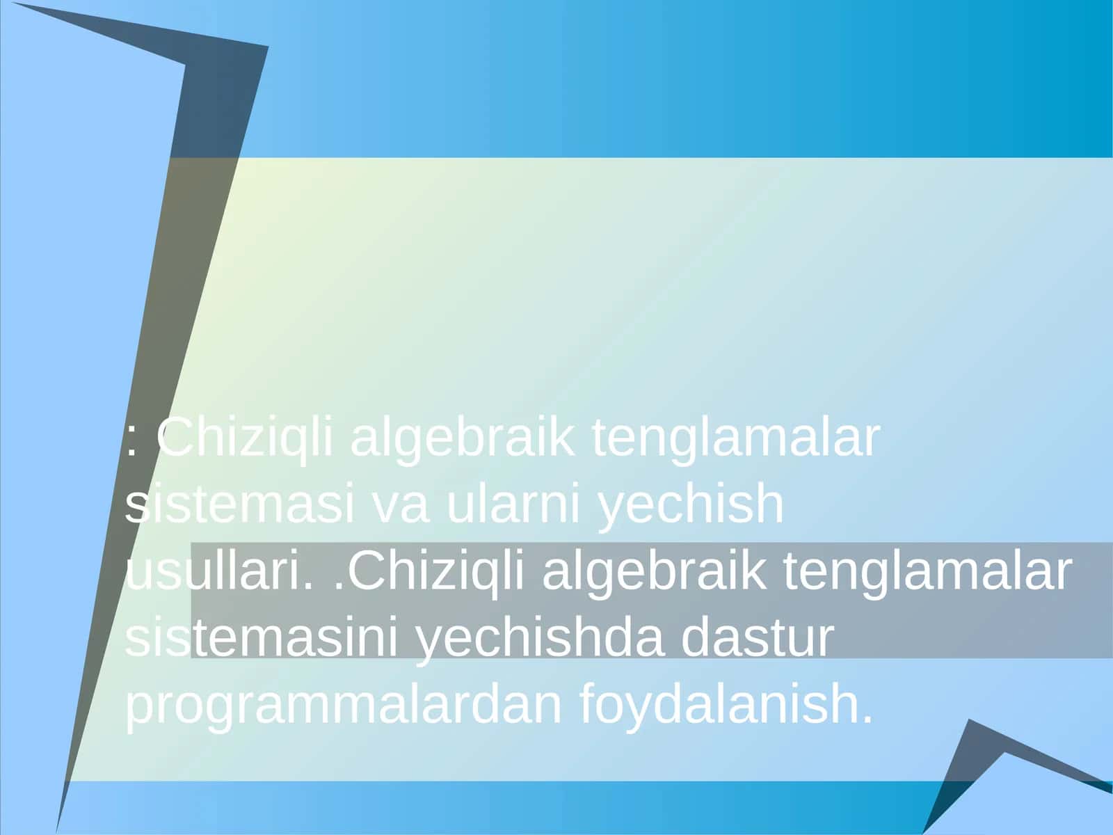 CHIZIQLI TENGLAMALAR SISTEMASINI YECHISH