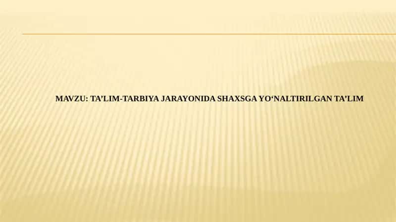 Ta'lim-tarbiya jarayonida shaxsga yo‘naltirilgan ta’lim
