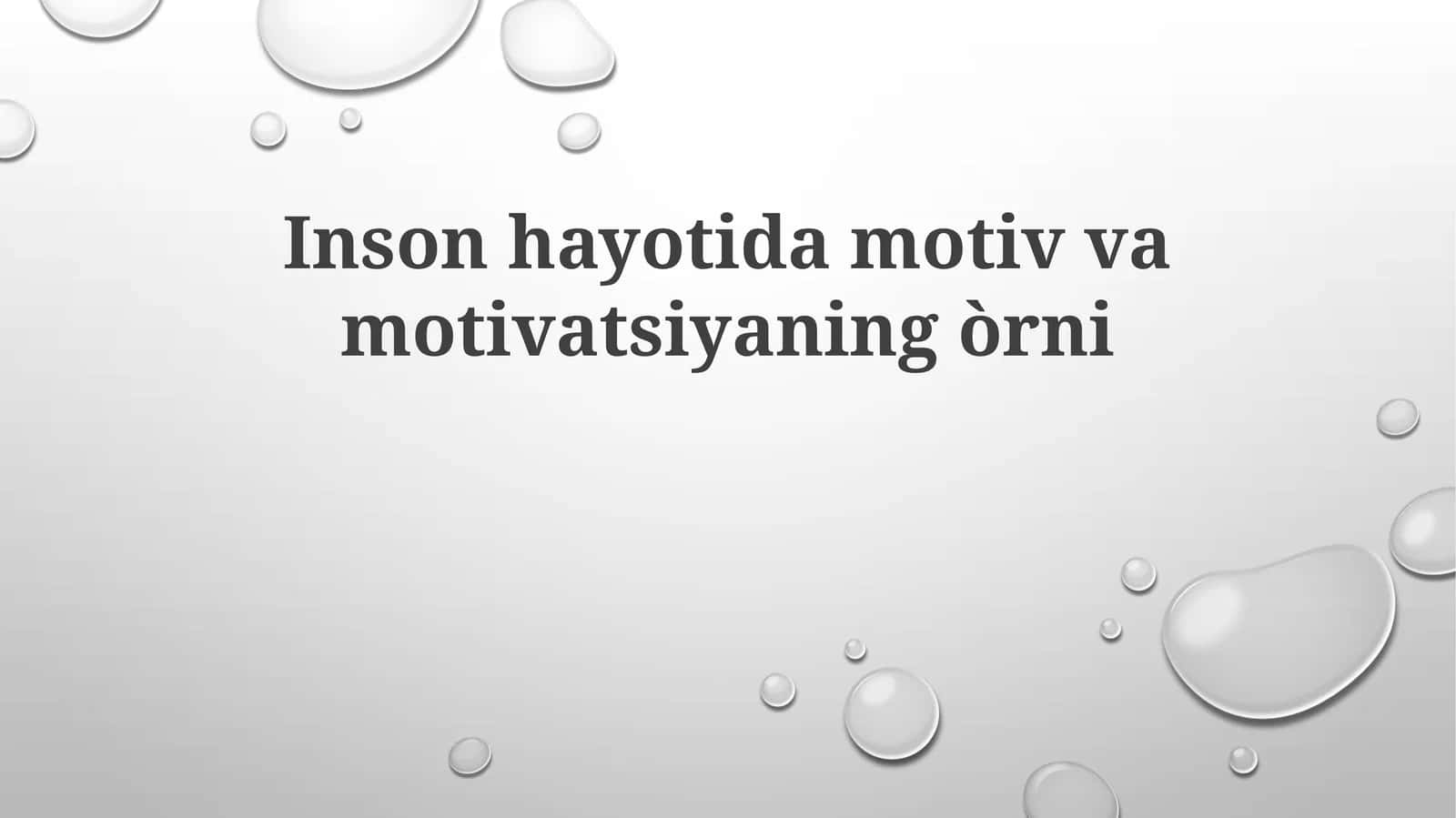 Inson hayotidagi motiv va motivatsiyaning o'rni