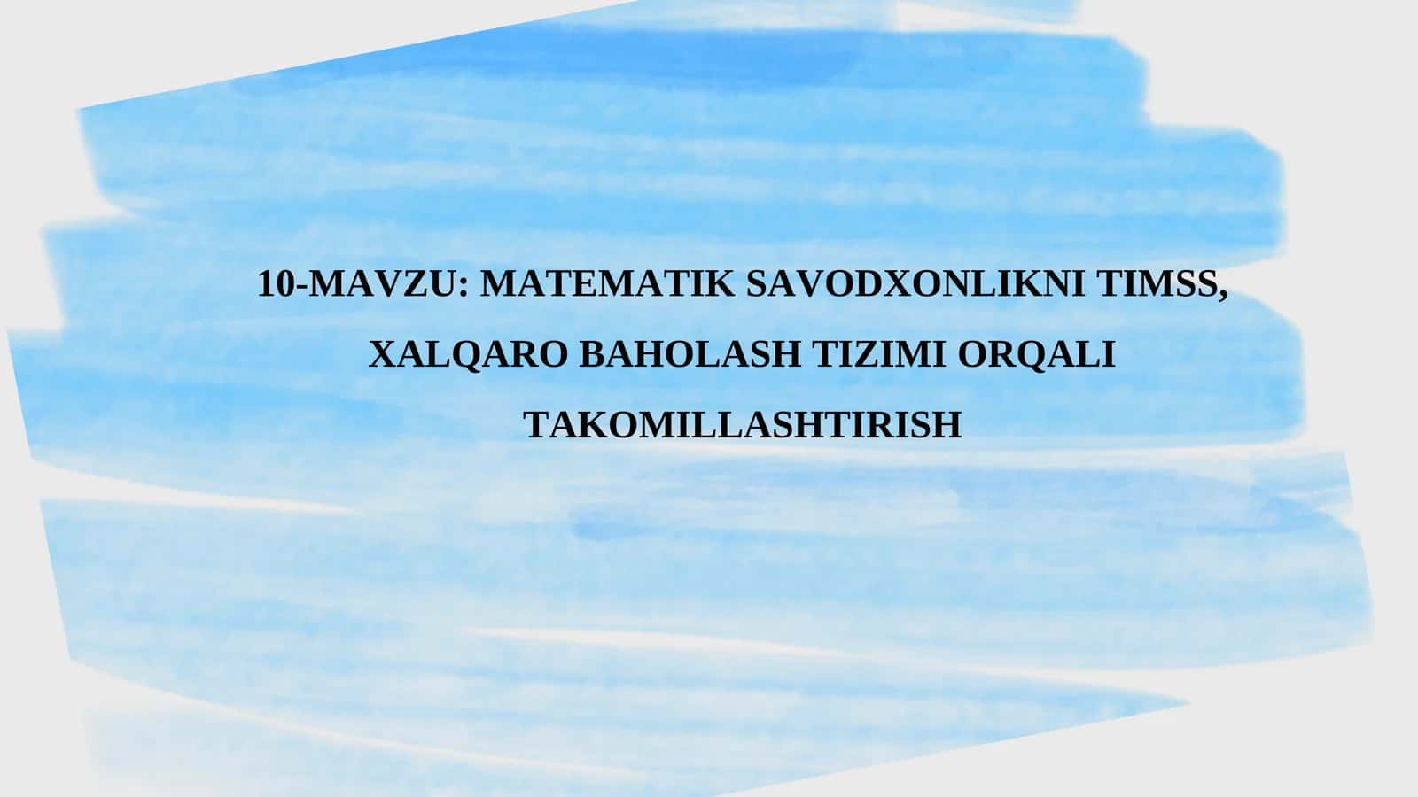 Matematik savodxonlikni TIMSS, xalqaro baholash tizimi orqali takomillashtirish