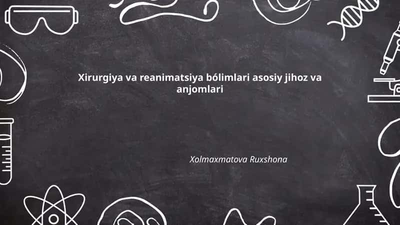 Xirurgiya va reanimatsiya bólimlari asosiy jihoz va anjomlari