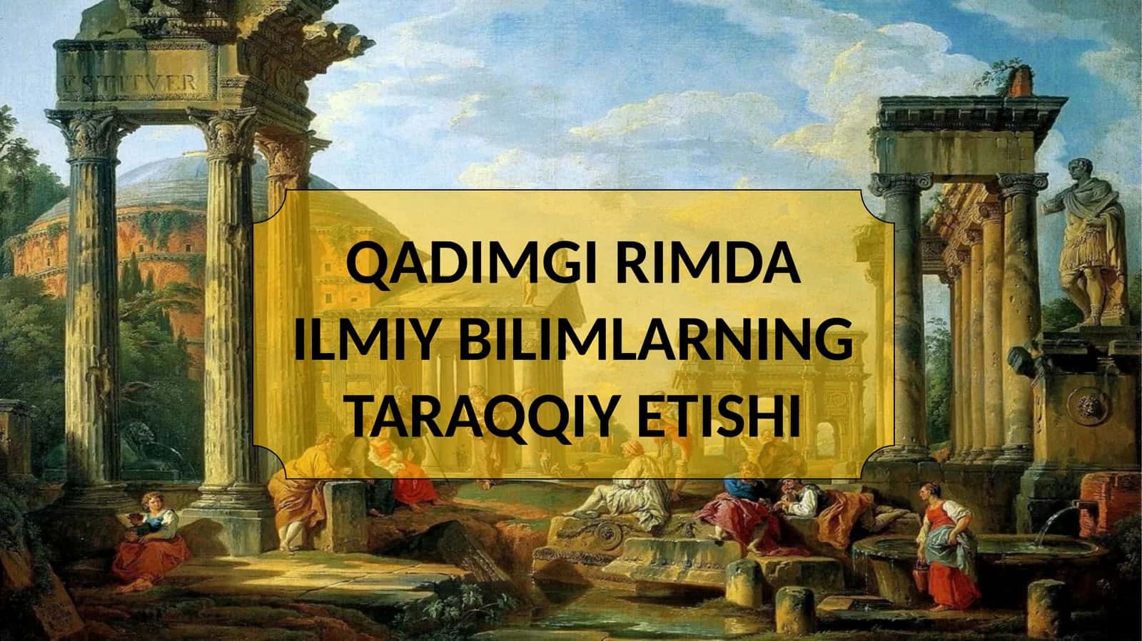 QADIMGI RIMDA ILMIY BILIMLARNING TARAQQIY ETISHI