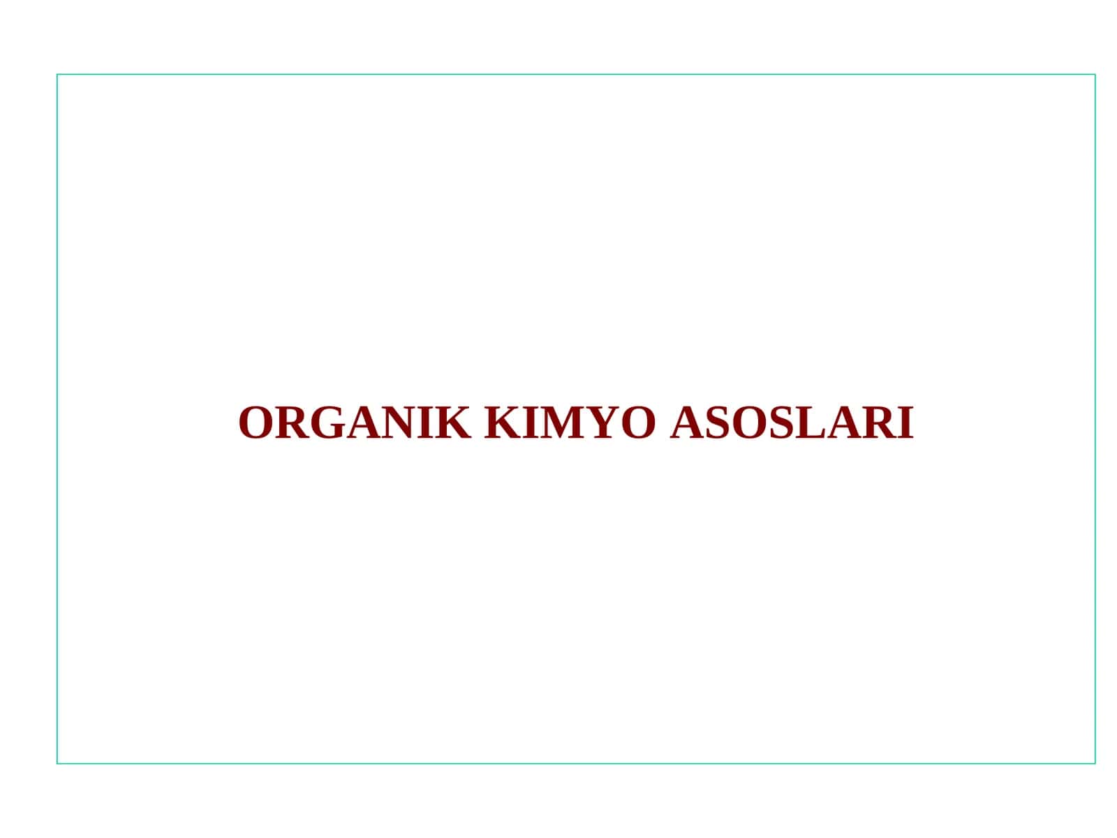 ORGANIK KIMYO ASOSLARI