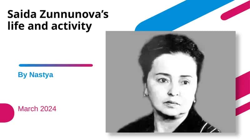 Saida Zunnunova's life and activity