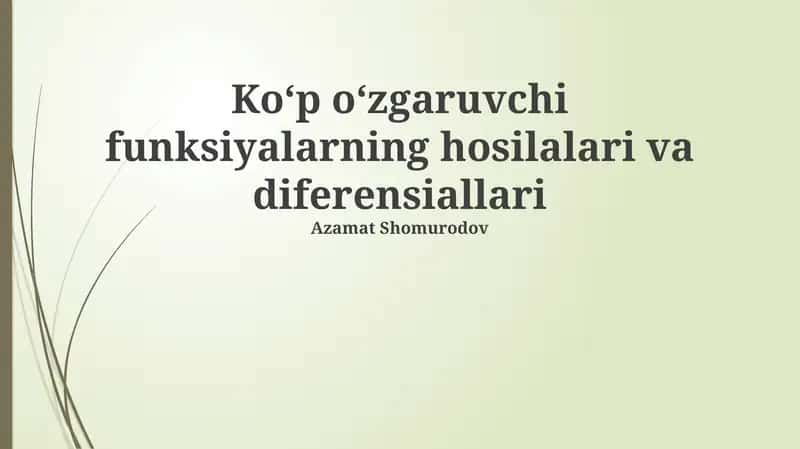 Koʻp oʻzgaruvchi funksiyalarning hosilalari va diferensiallari