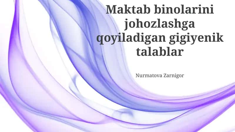Maktab binolarini johozlashga qoyiladigan gigiyenik talablar