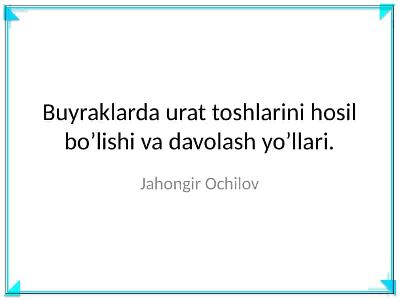 Urat toshlarini hosil bo'lishi va davolash yo'llari