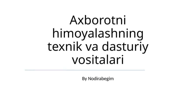 Axborotni himoyalashning texnik va dasturiy vositalari