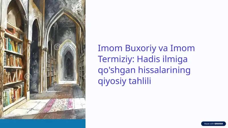 Imom al-Buxoriy va Imom   Termiziy  Hadis ilmiga qoʻshgan xissalari