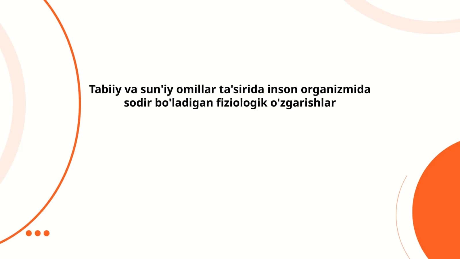 Tabiiy va sun'iy omillar ta'sirida inson organizmida sodir bo'ladigan fiziologik o'zgarishlar