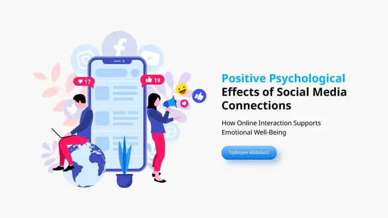 Positive Psychological  Effects of Social Media Connections
