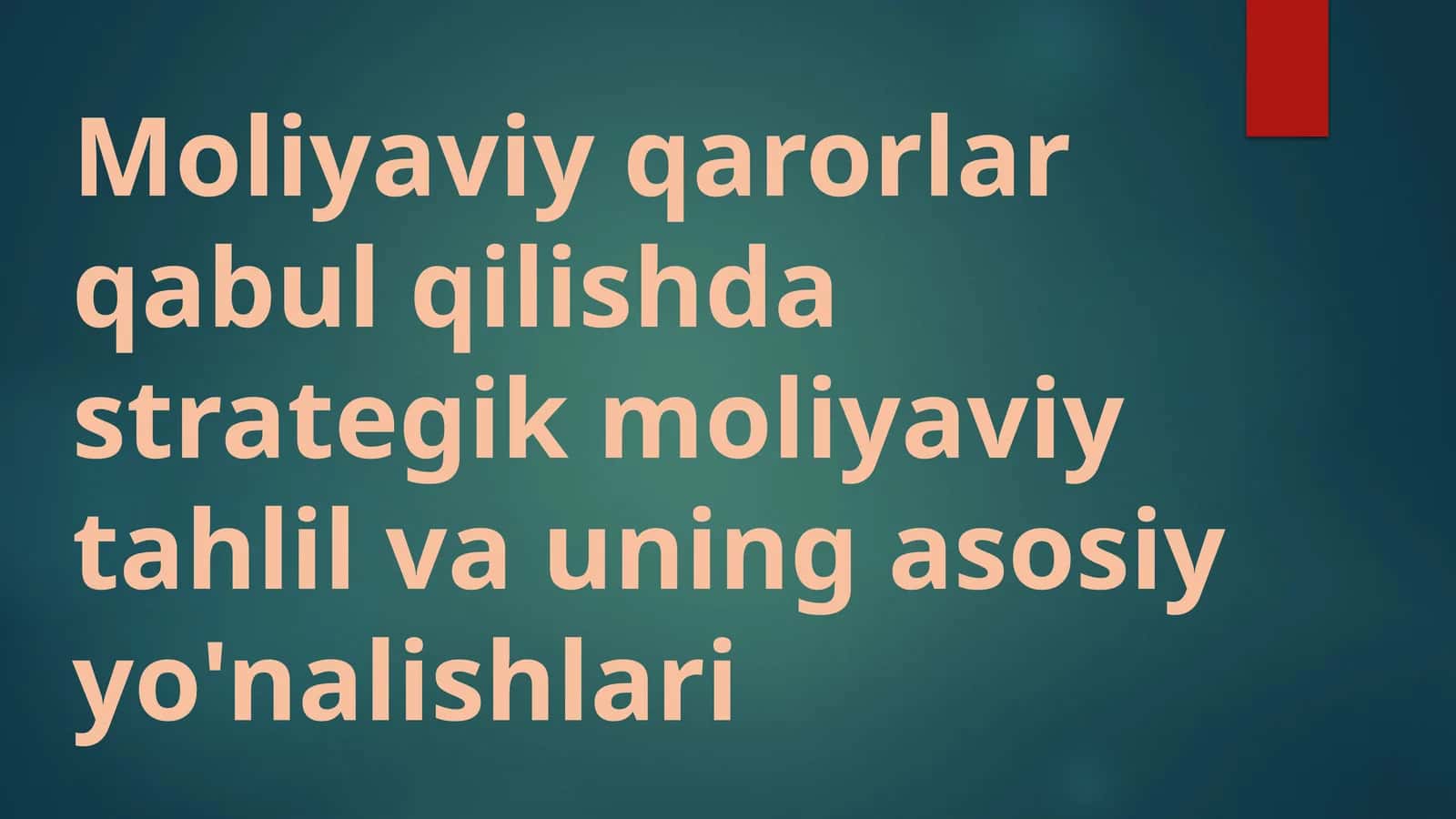 Moliyaviy qarorlar qabul qilishda strategik moliyaviy tahlil va uning asosiy yo'nalishlari