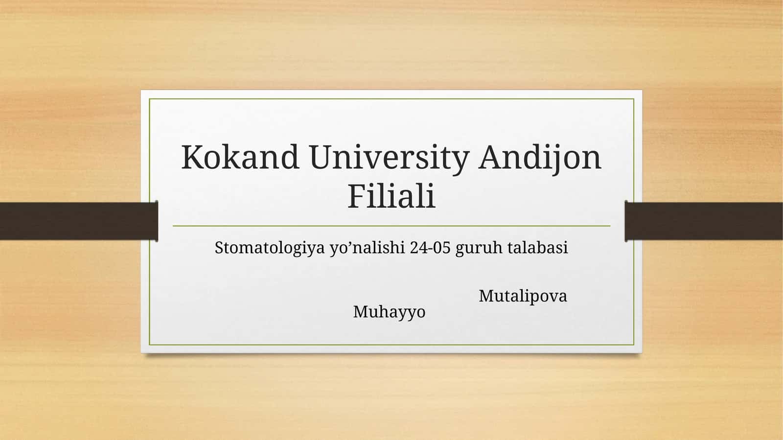 Stomatologiya yo’nalishi 24-05 guruh talabasi Mutalipova Muhayyo