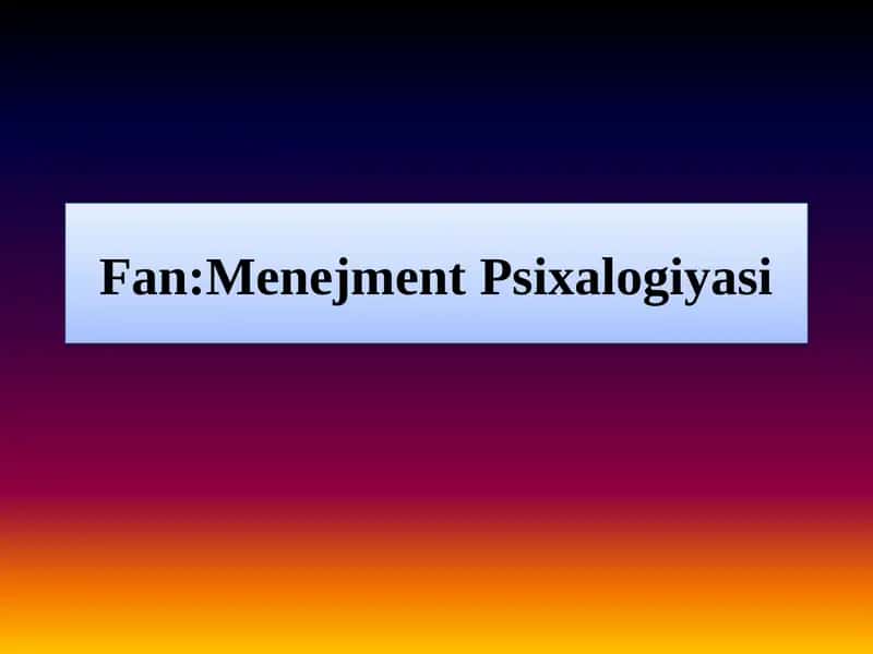 Xodimlarni boshqarishning  ijtimoiy psixologik asoslari