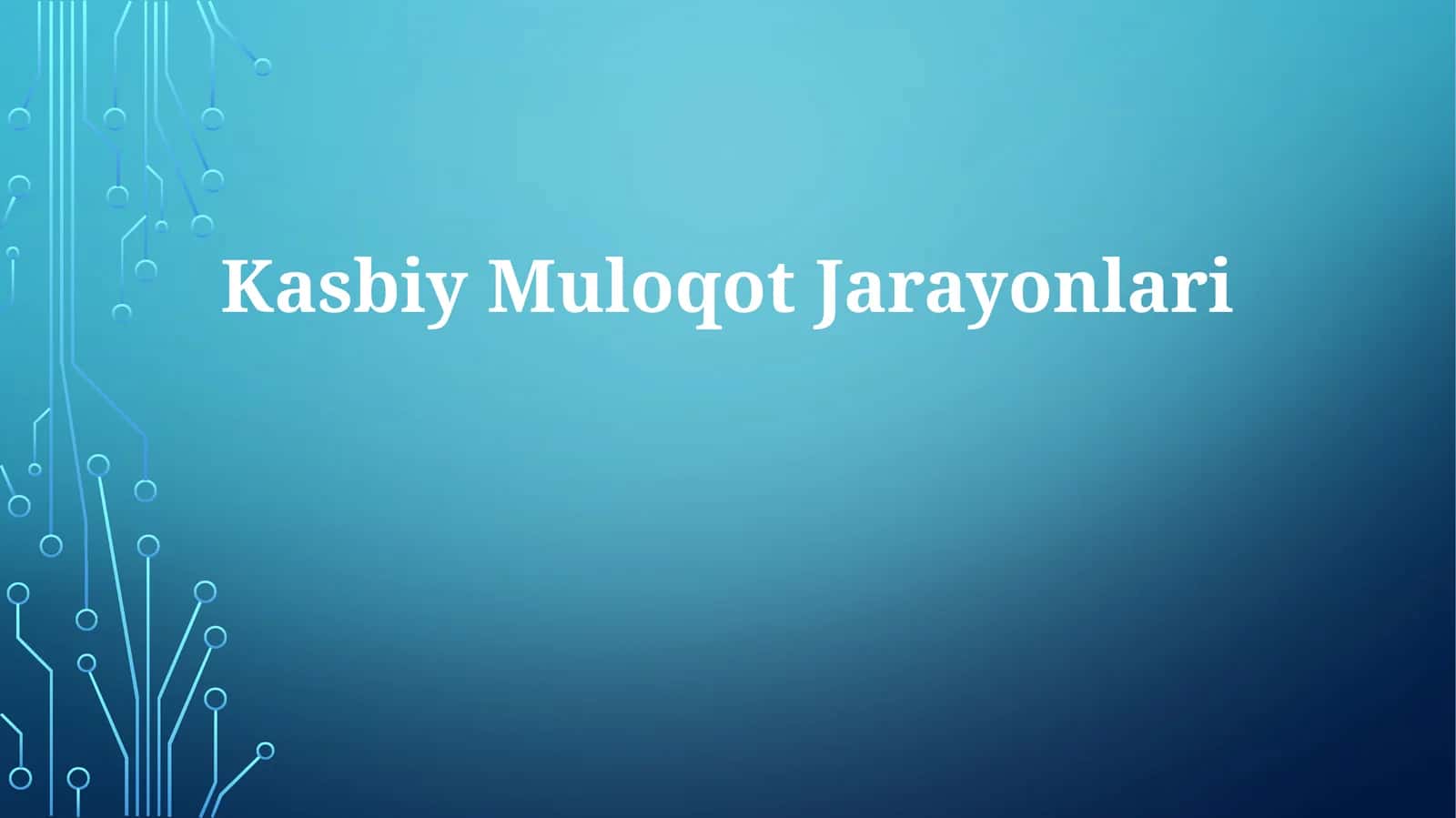 Kasbiy Muloqot Jarayonlari