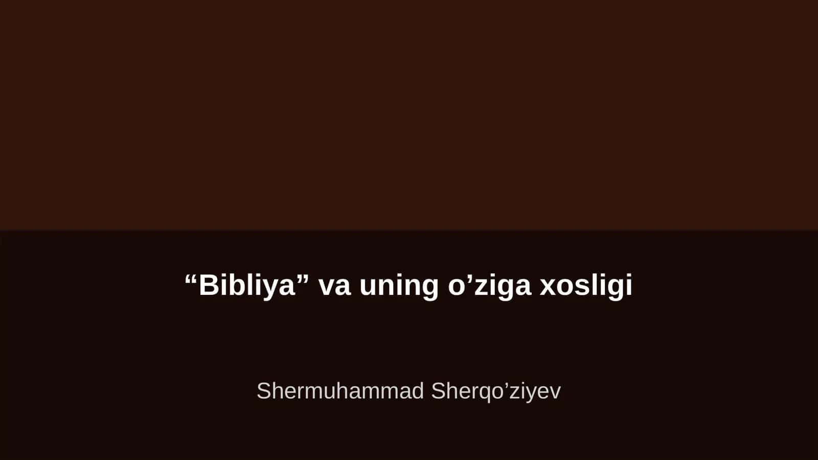 βBibliyaβ va uning oβziga xosligi
