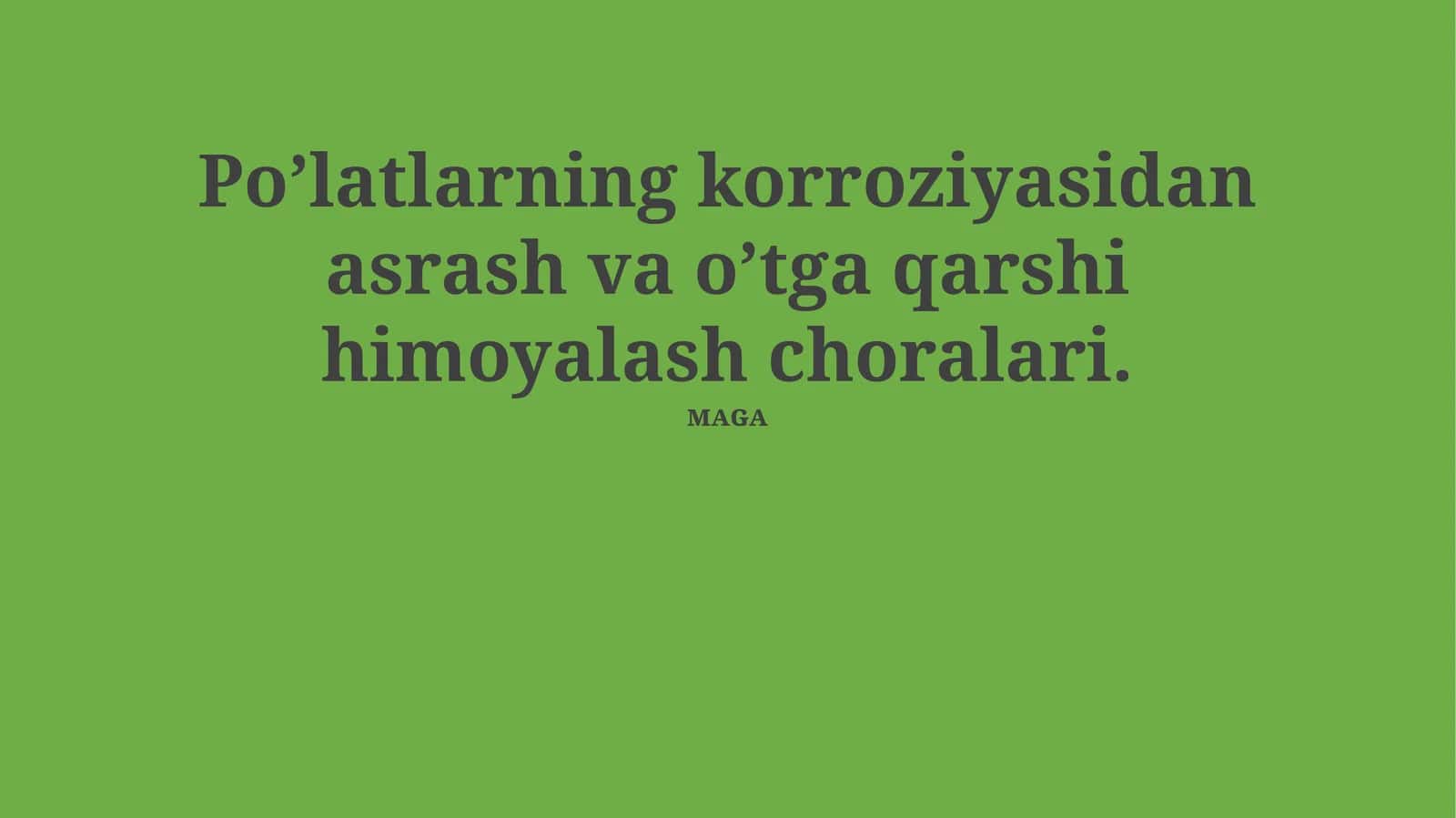 Po’latlarning korroziyasidan asrash va o’tga qarshi himoyalash choralari