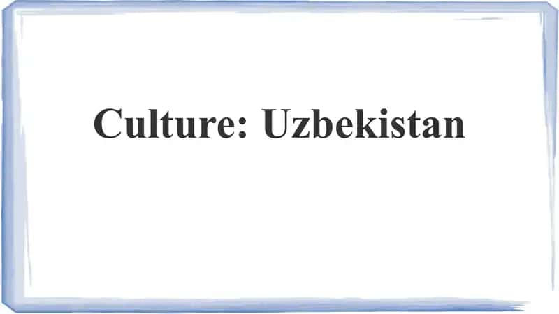 Uzbekistan Culture