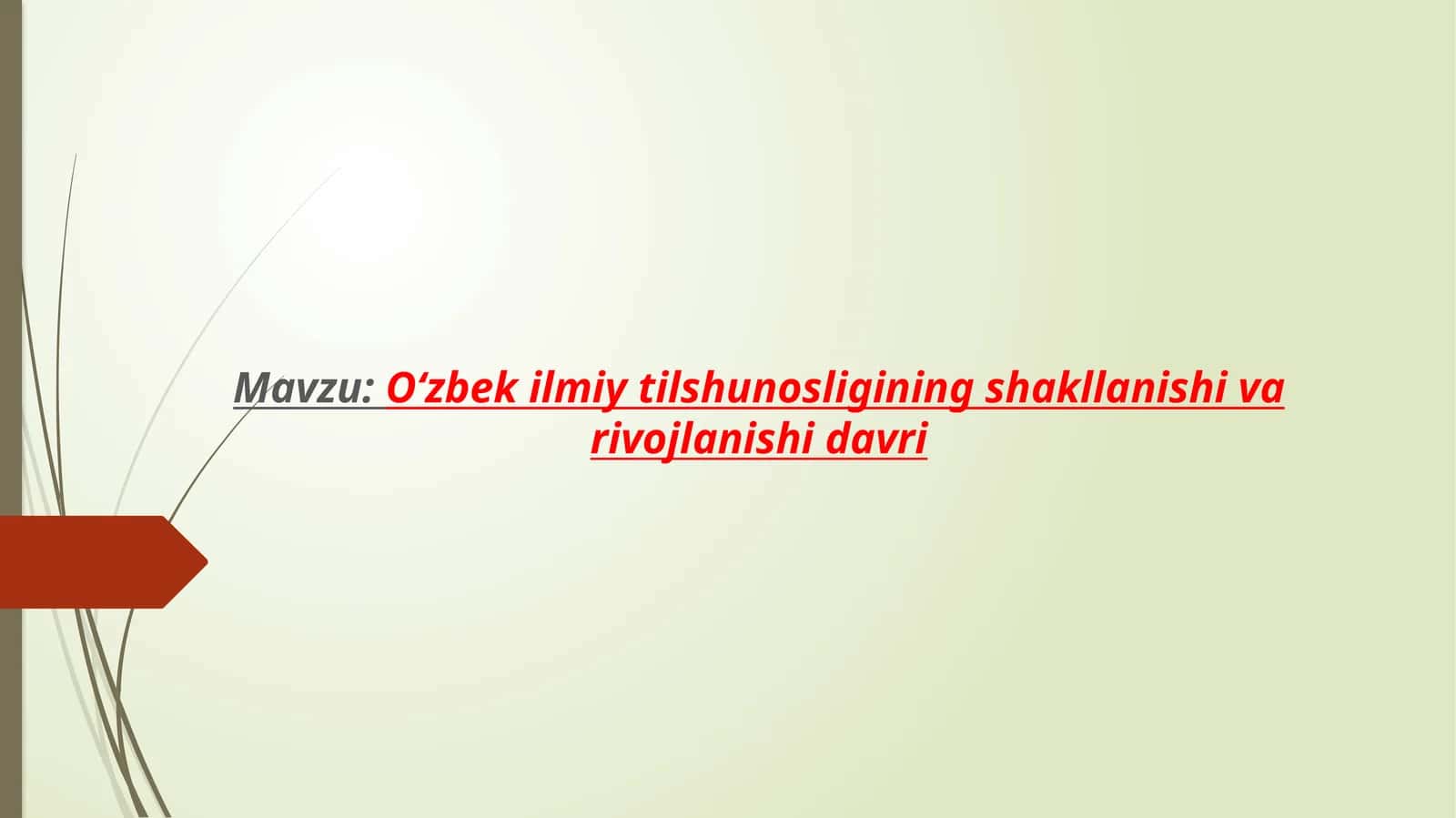 O‘zbek ilmiy tilshunosligining shakllanishi va rivojlanishi davri