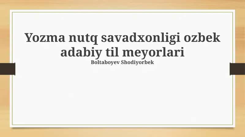 Yozma nutq savadxonligi ozbek adabiy til meyorlari