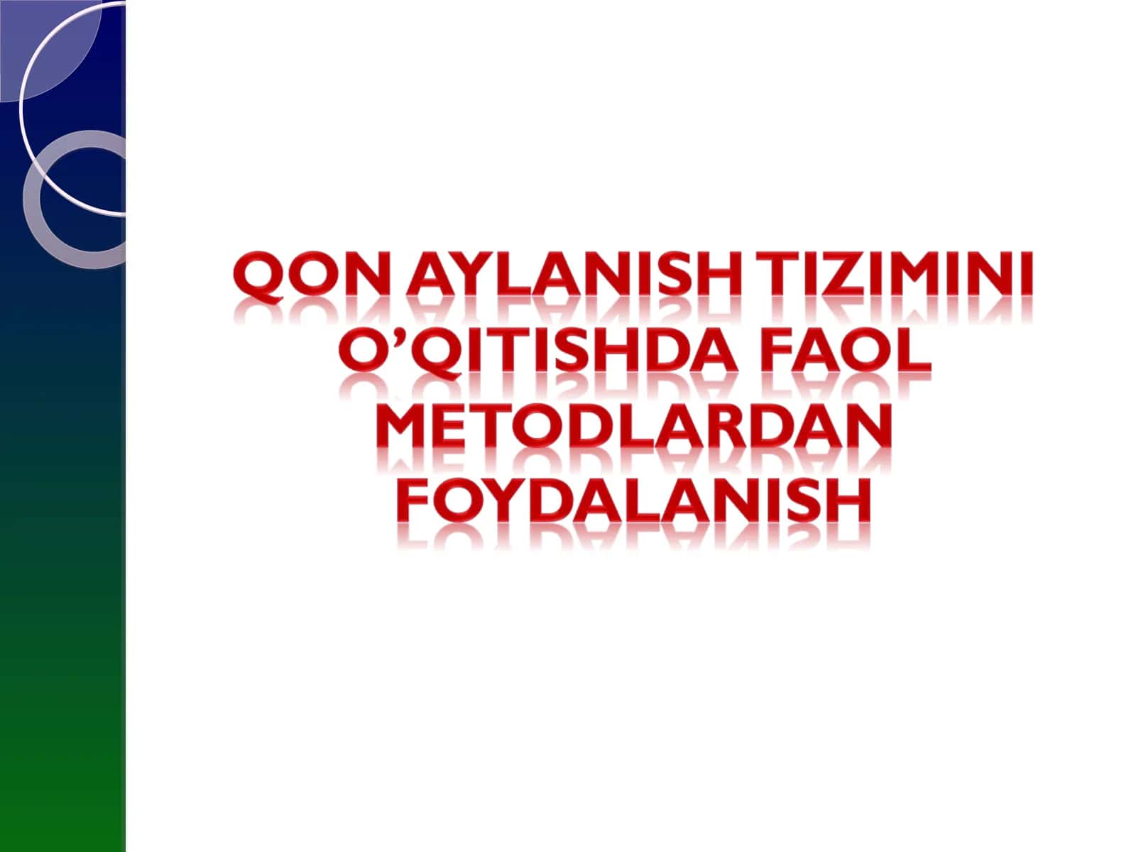 QOn aylanish tizimini o’qitishda faol metodlardan foydalanish