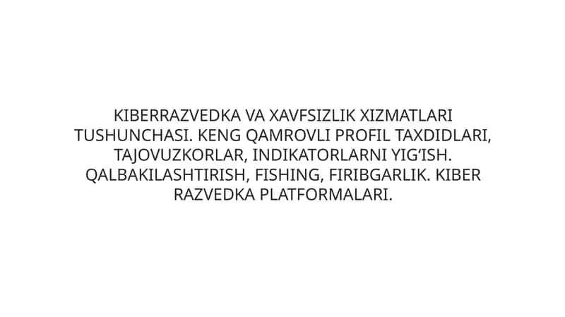 KIBERRAZVEDKA VA XAVFSIZLIK XIZMATLARI TUSHUNCHASI