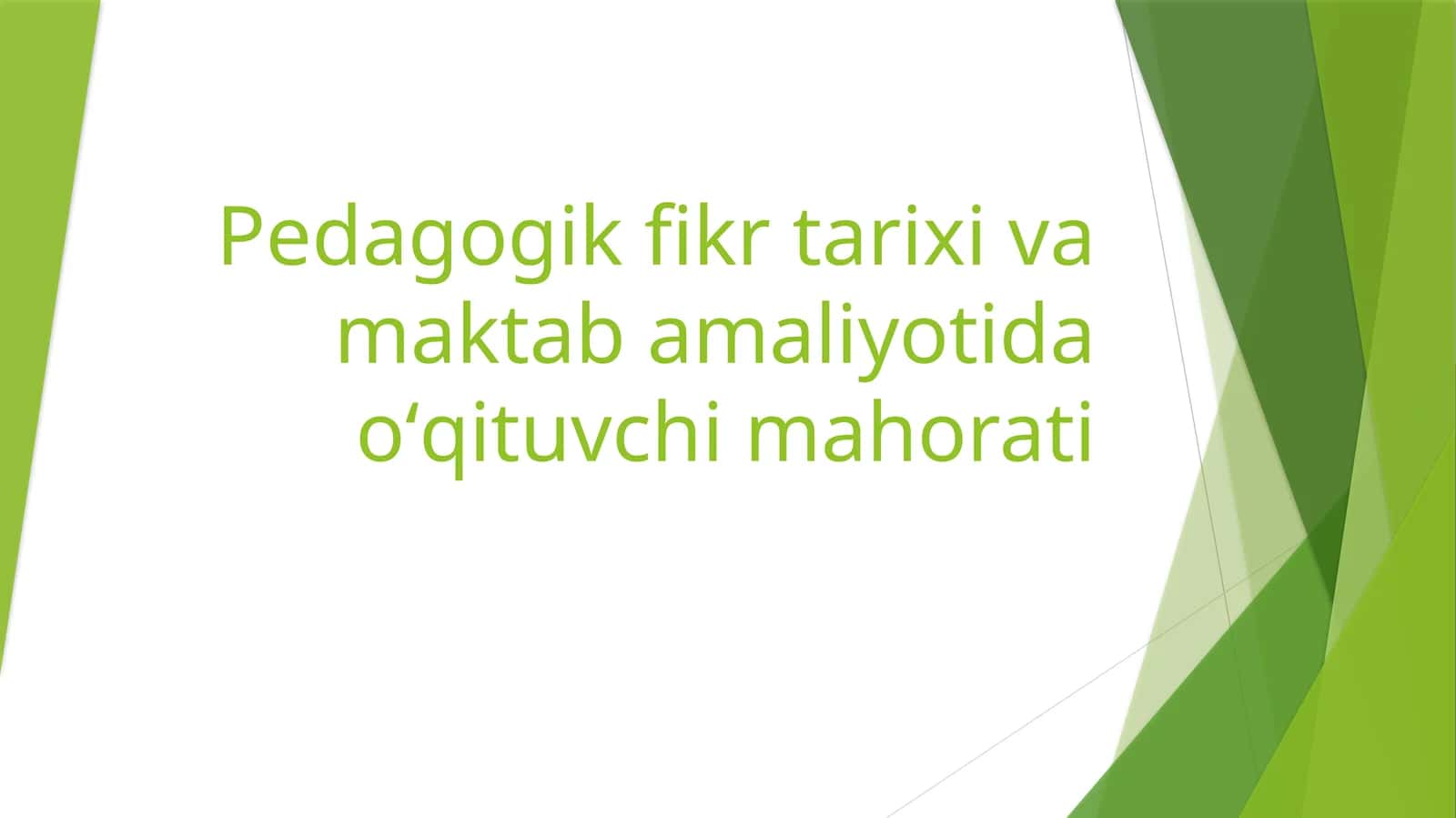 Pedagogik fikr tarixi va maktab amaliyotida oʻqituvchi mahorati