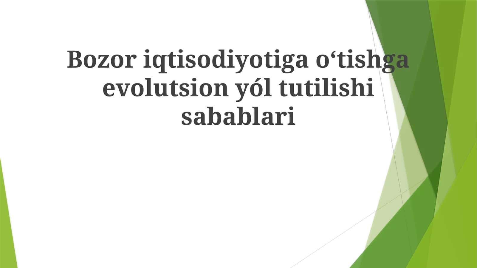 Bozor iqtisodiyotiga evolyutsion yo'lning sabablari