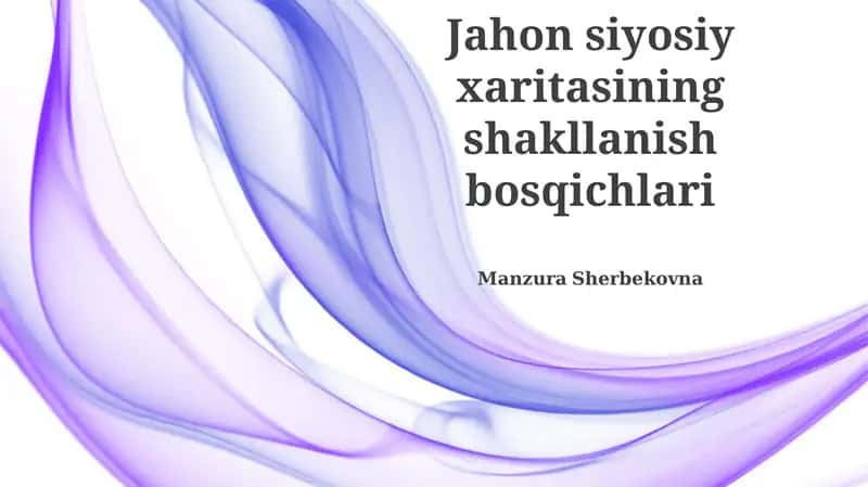 Jahon siyosiy xaritasining shakllanish bosqichlari