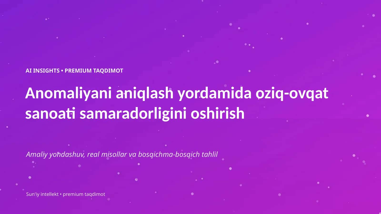 Anomaliyani aniqlash yordamida oziq-ovqat sanoati samaradorligini oshirish