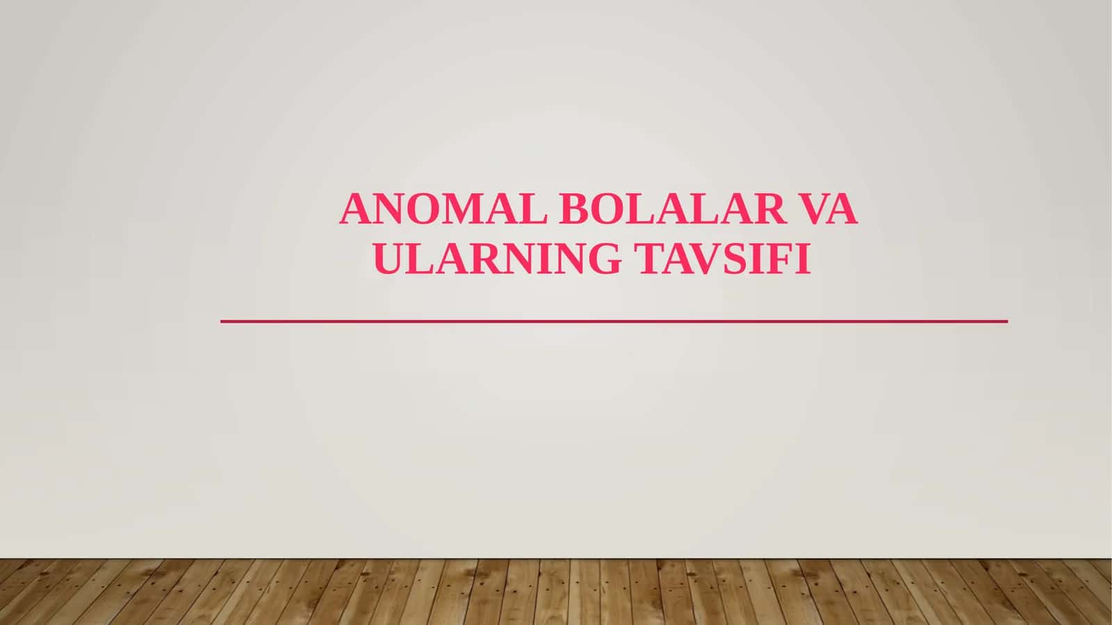 Anomal bolalar va ularning tavsifi