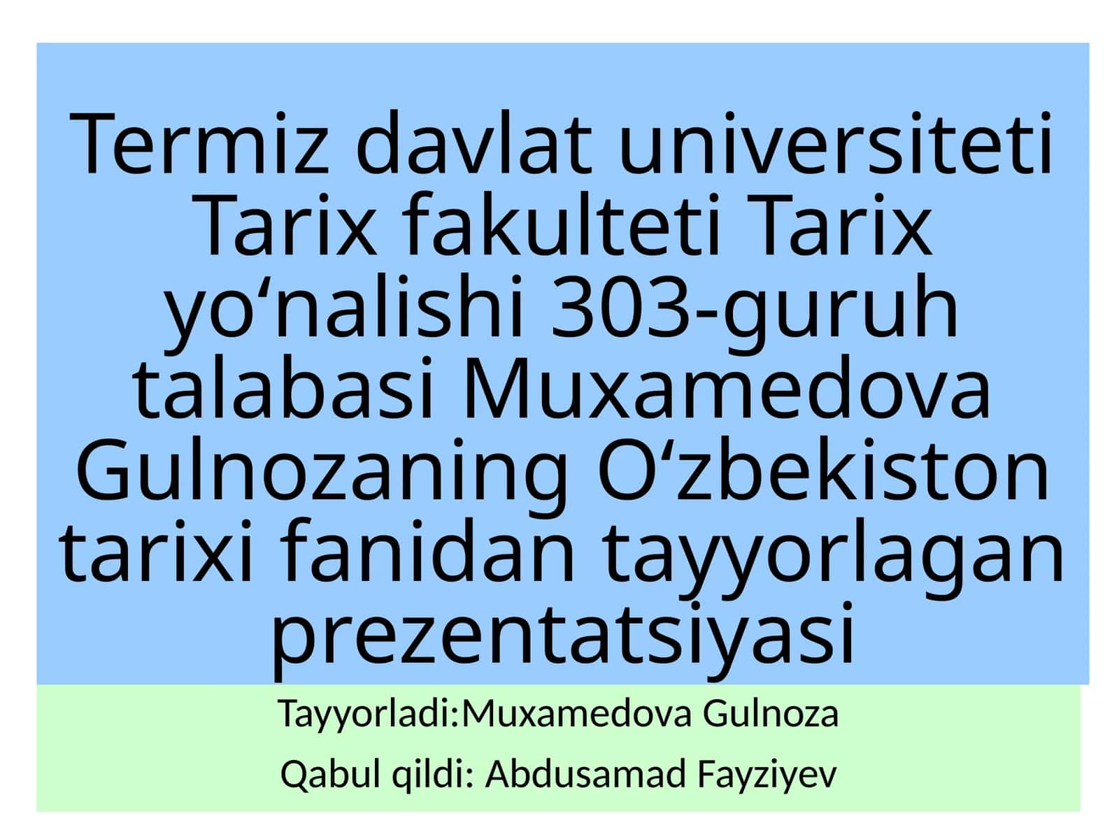 Muxamedova Gulnoza - Oʻzbekiston tarixi fanidan tayyorlagan prezentatsiyasi