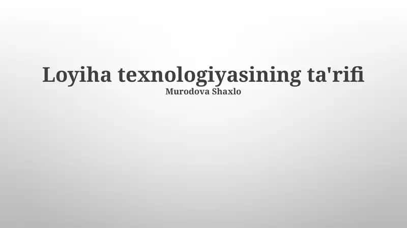 Loyiha texnologiyasining ta'rifi