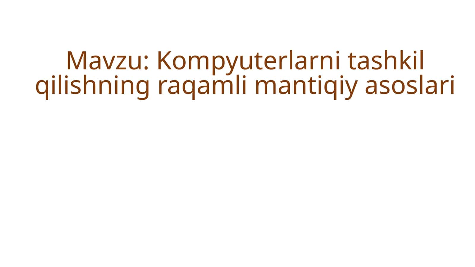 Kompyuterlarni tashkil qilishning raqamli mantiqiy asoslari