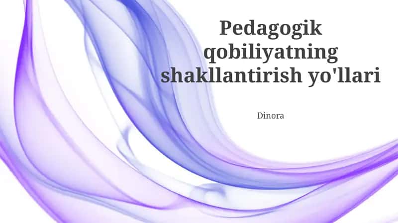 Pedagogik qobiliyatning shakllantirish yo'llari