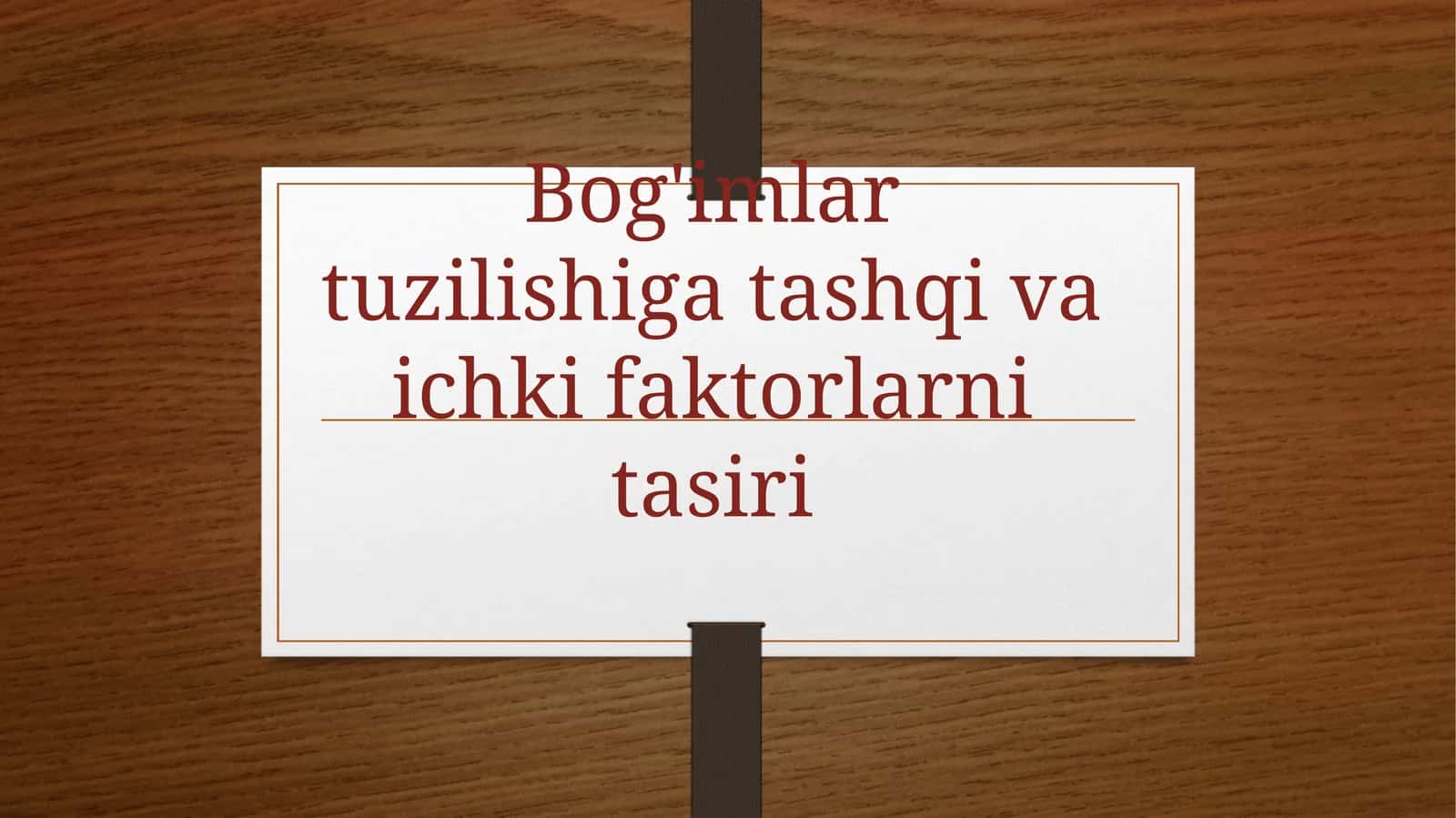 Bog'imlar tuzilishi va tashqiva ichki faktorlari
