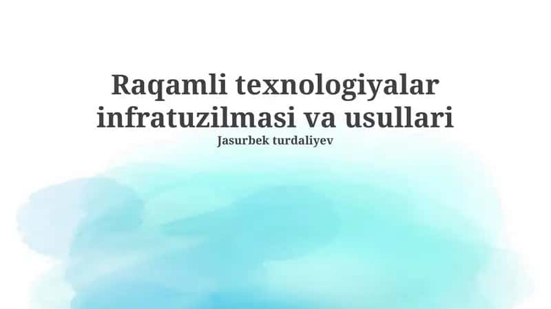 Raqamli texnologiyalar infratuzilmasi va usullari