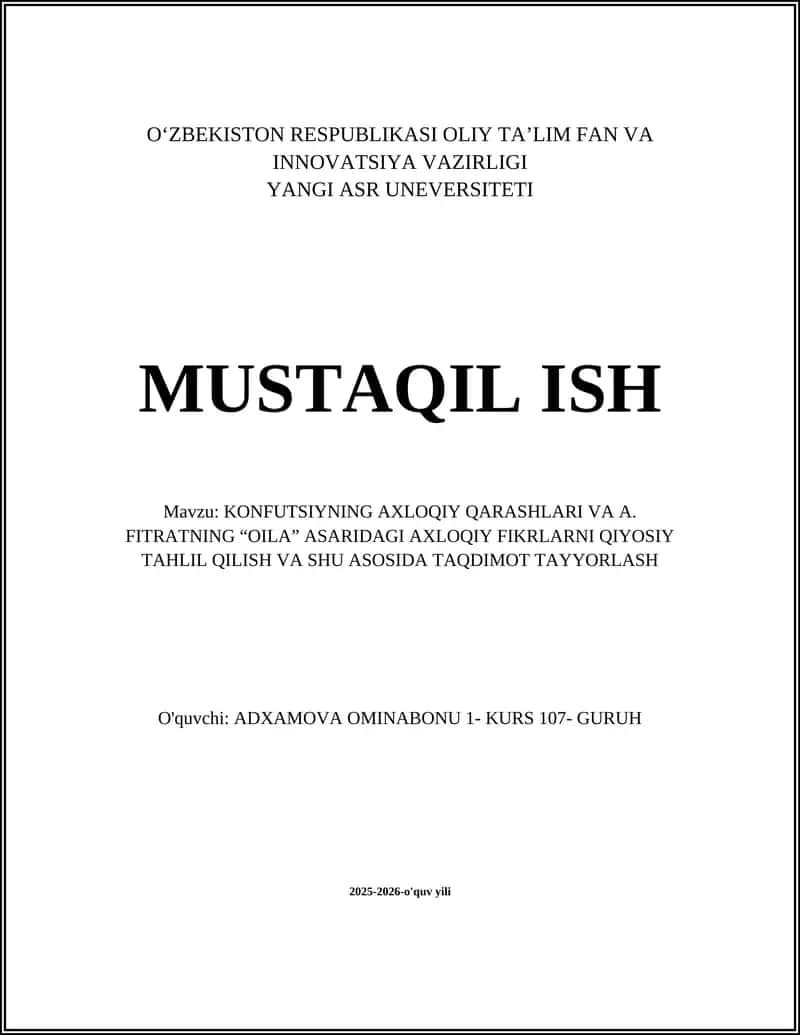 KONFUTSIYNING AXLOQIY QARASHLARI VA A. FITRATNING “OILA” ASARIDAGI AXLOQIY FIKRLARNI QIYOSIY TAHLIL QILISH VA SHU ASOSIDA TAQDIMOT TAYYORLASH