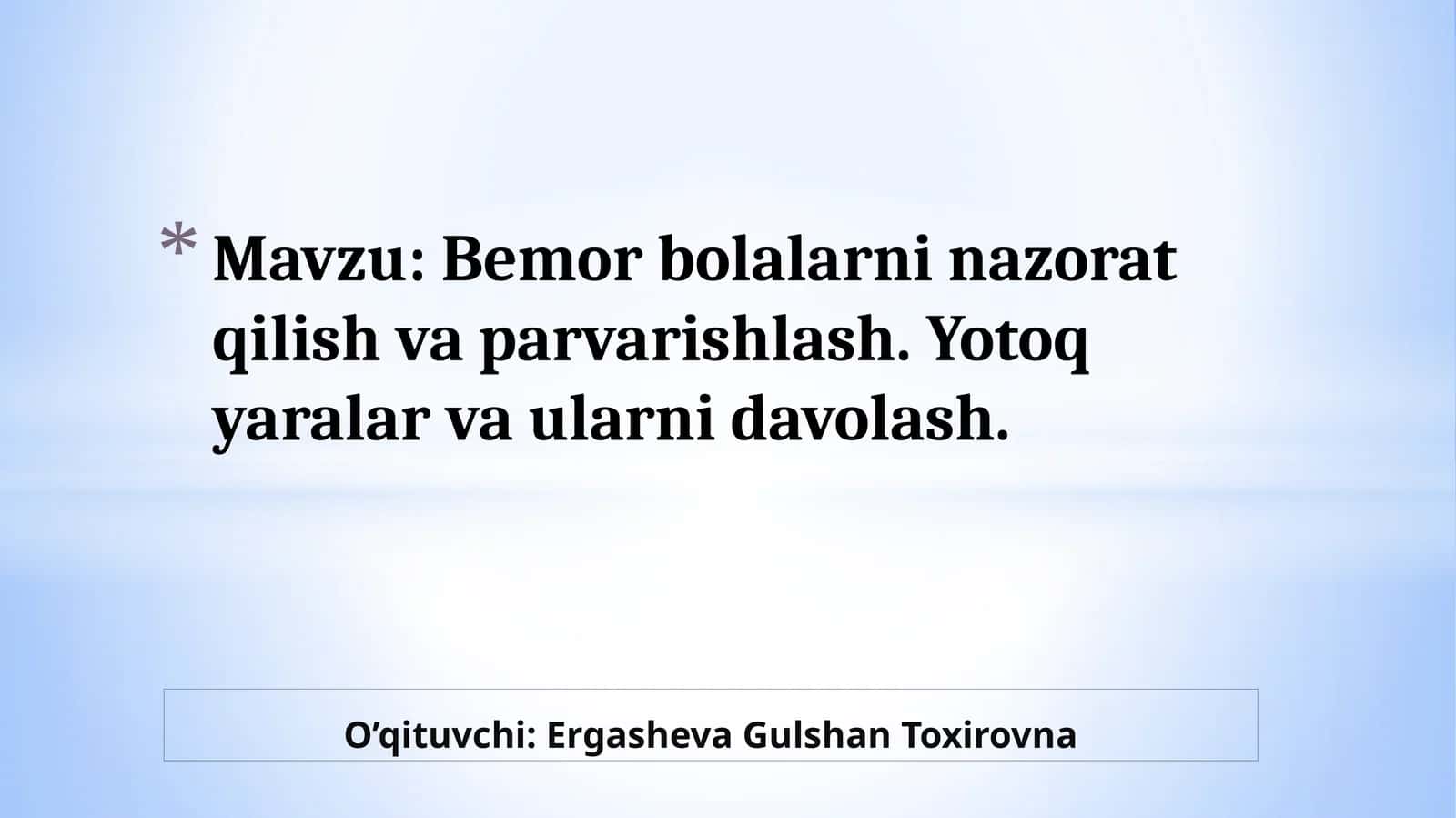 Bemor bolalarni nazorat qilish va parvarishlash. Yotoq yaralar va ularni davolash