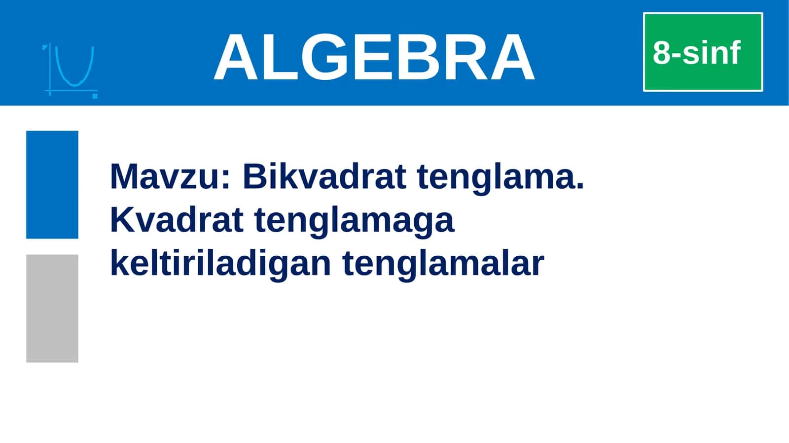 Bikvadrat tenglama. Kvadrat tenglamaga keltiriladigan tenglamalar