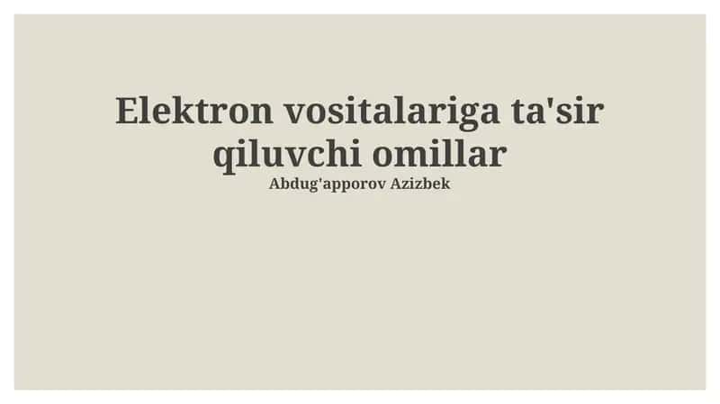 Elektron vositalariga ta'sir qiluvchi omillar