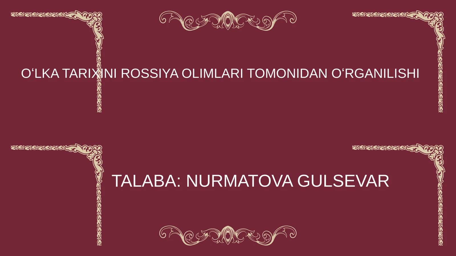 OʻLKA TARIXINI ROSSIYA OLIMLARI TOMONIDAN OʻRGANILISHI/tarixiy geografiya fanidan