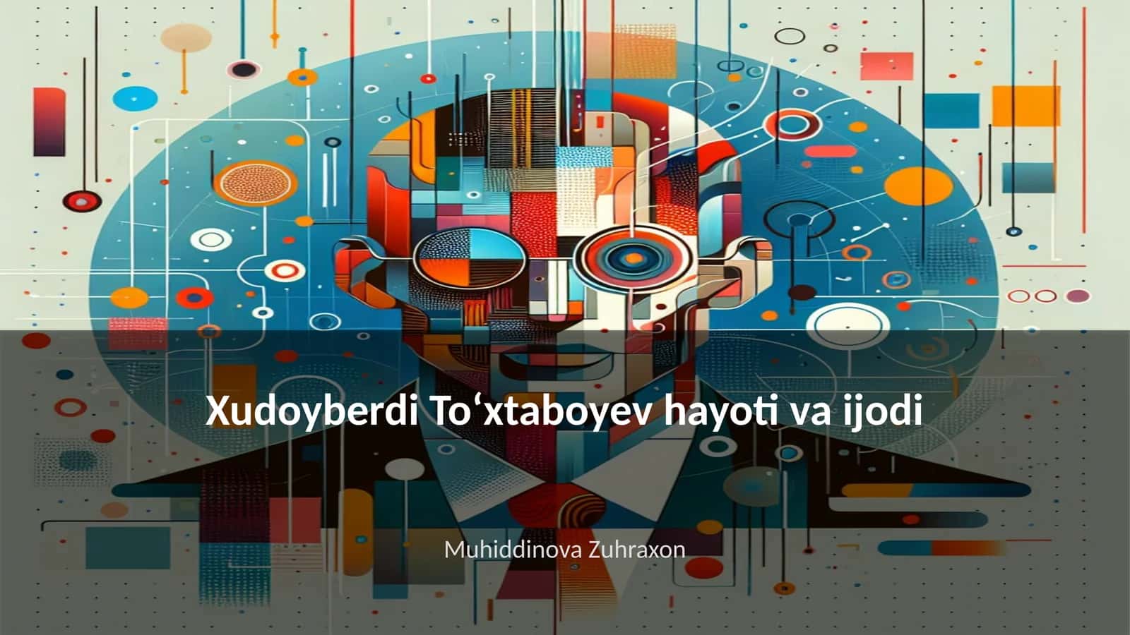 Xudoyberdi Toʻxtaboyev hayoti va ijodi