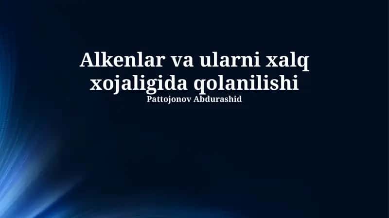 Alkenlar va ularni xalq xojaligida qolanilishi