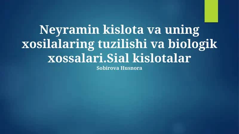 Neyramin kislota va uning xosilalaring tuzilishi va biologik xossalari