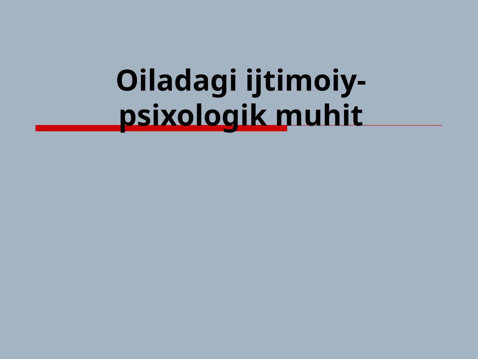 Oiladagi ijtimoiy-psixologik muhit