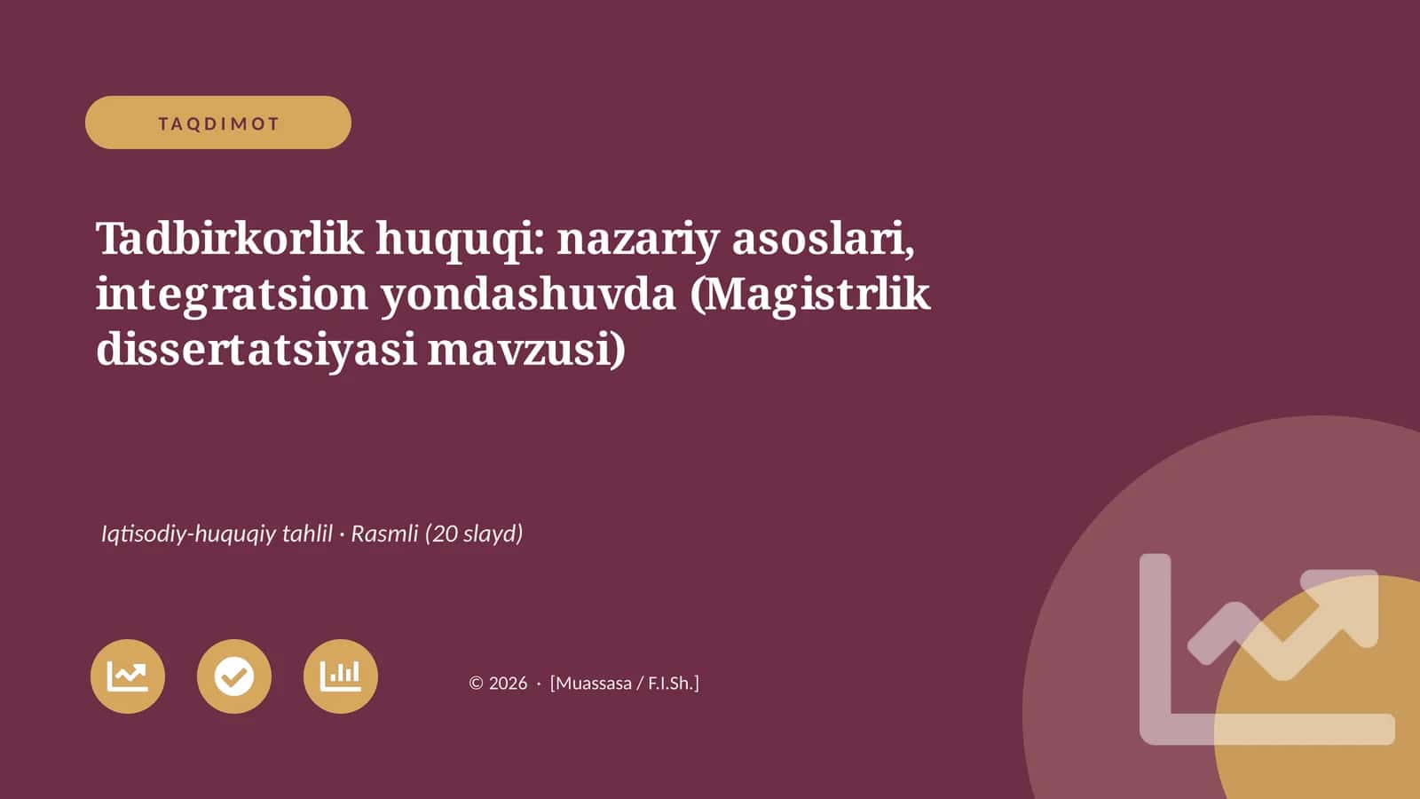 Tadbirkorlik huquqi: nazariy asoslari, integratsion yondashuvda (Magistrlik dissertatsiyasi mavzusi)