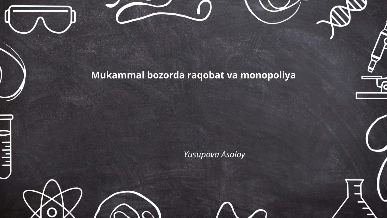 Mukammal bozorda raqobat va monopoliya