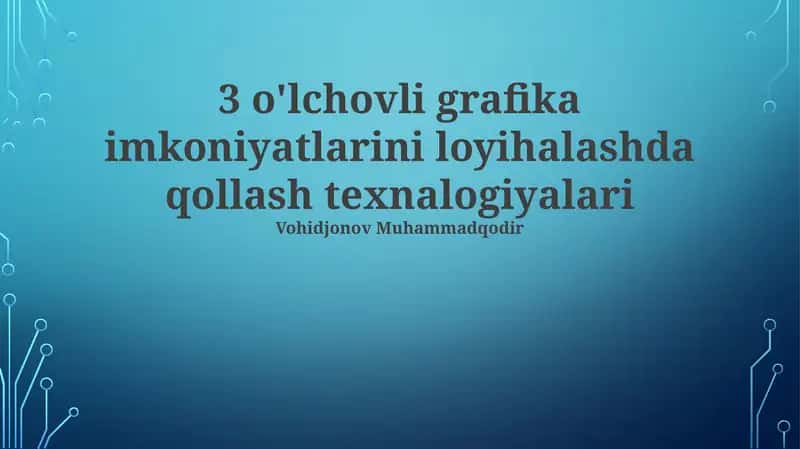 3D Grafika Imkoniyatlarini Loyihalashda Qo'llaniladigan Dasturiy Ta'minot