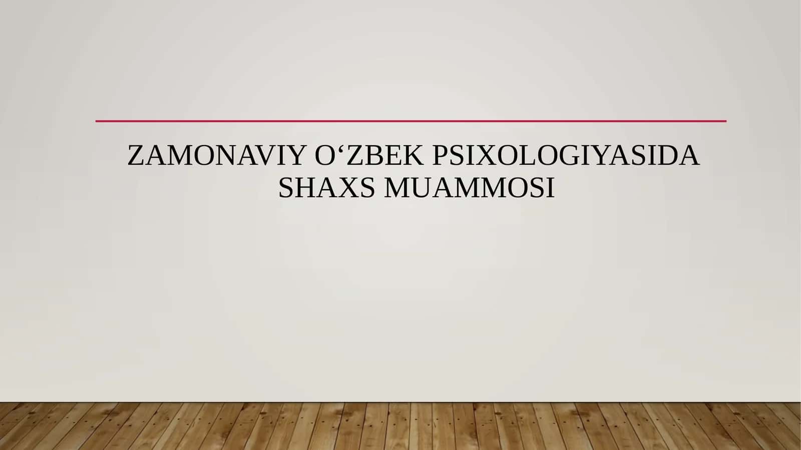 Zamonaviy o‘zbek psixologiyasida shaxs muammosi